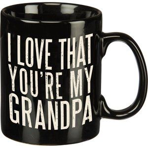 I Love that You’re My Grandpa Coffee Mug Cup Black